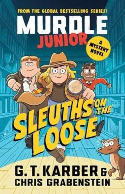 Murdle Junior Mysteries: Sleuths on the Loose: A Mystery Novel