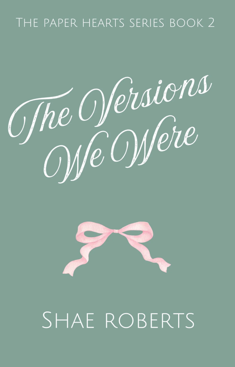 Pre-order: The Version We Were by Shae Roberts (BK 2 Paper Hearts Series)
