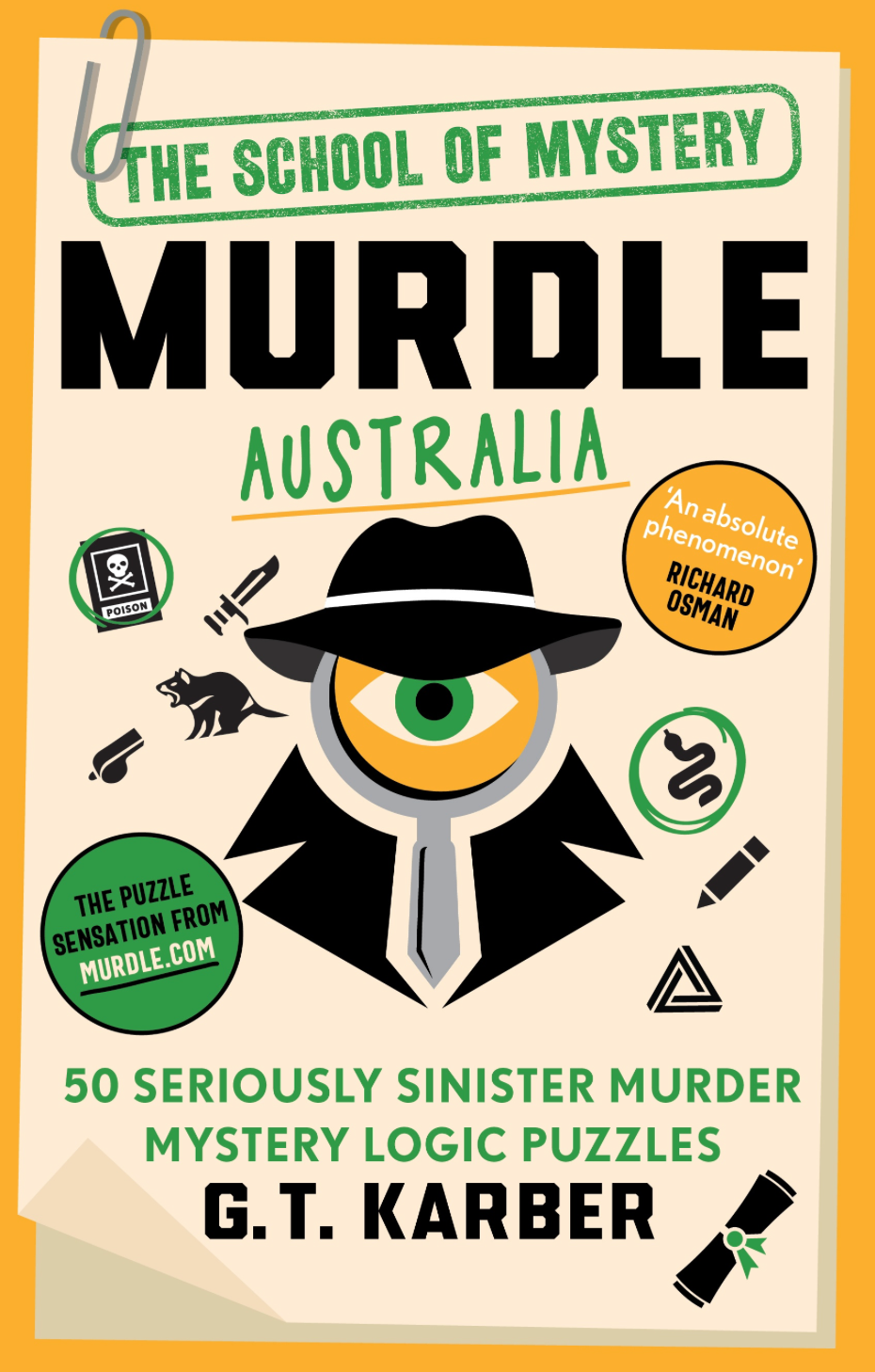 Murdle Australia: 50 seriously sinister murder mystery logic puzzles