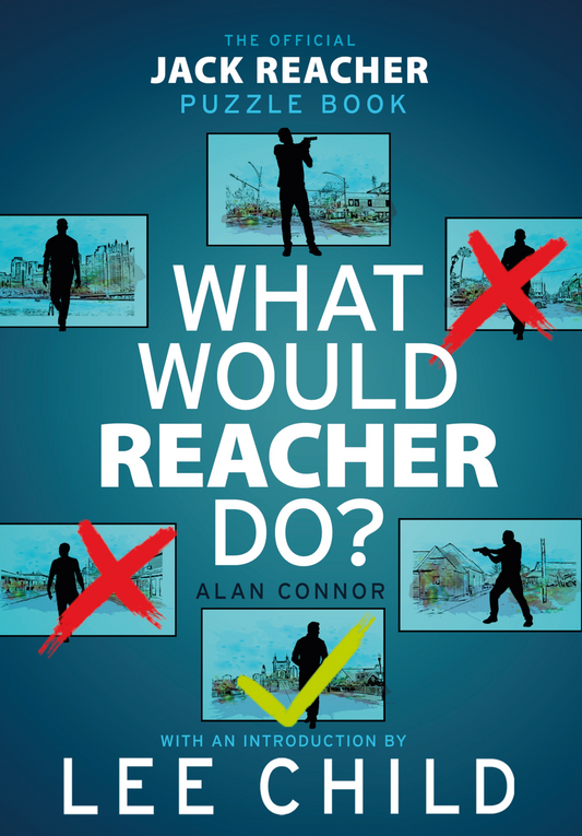 What would Reacher do? The Official Jack Reacher Puzzle Book